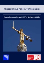 Prosecutions for HIV Transmission A guide for people living with HIV in England and Wales