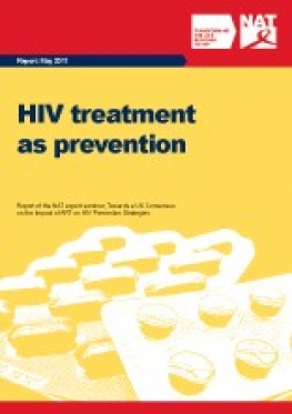 HIV treatment as prevention: Report of the NAT expert seminar, Towards a UK Consensus on the Impact of ART on HIV Prevention